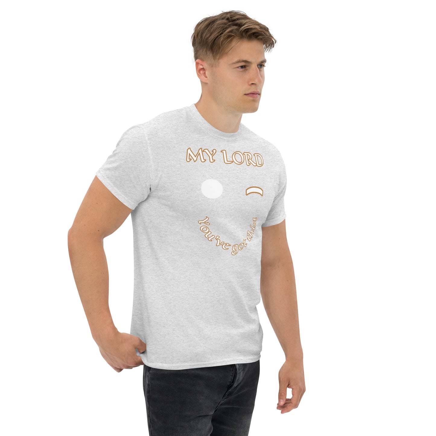 My Lord You got this Unisex classic tee