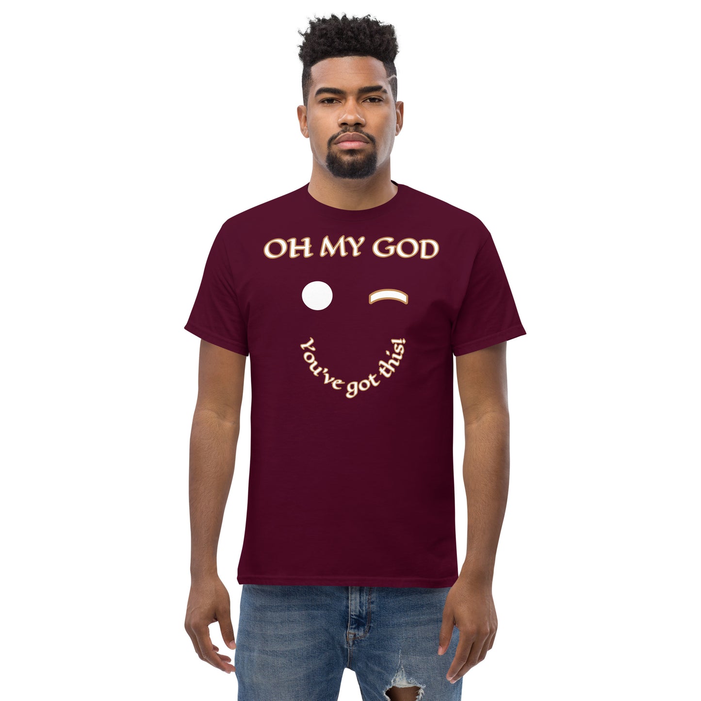 Oh My GOD You got this Unisex classic tee