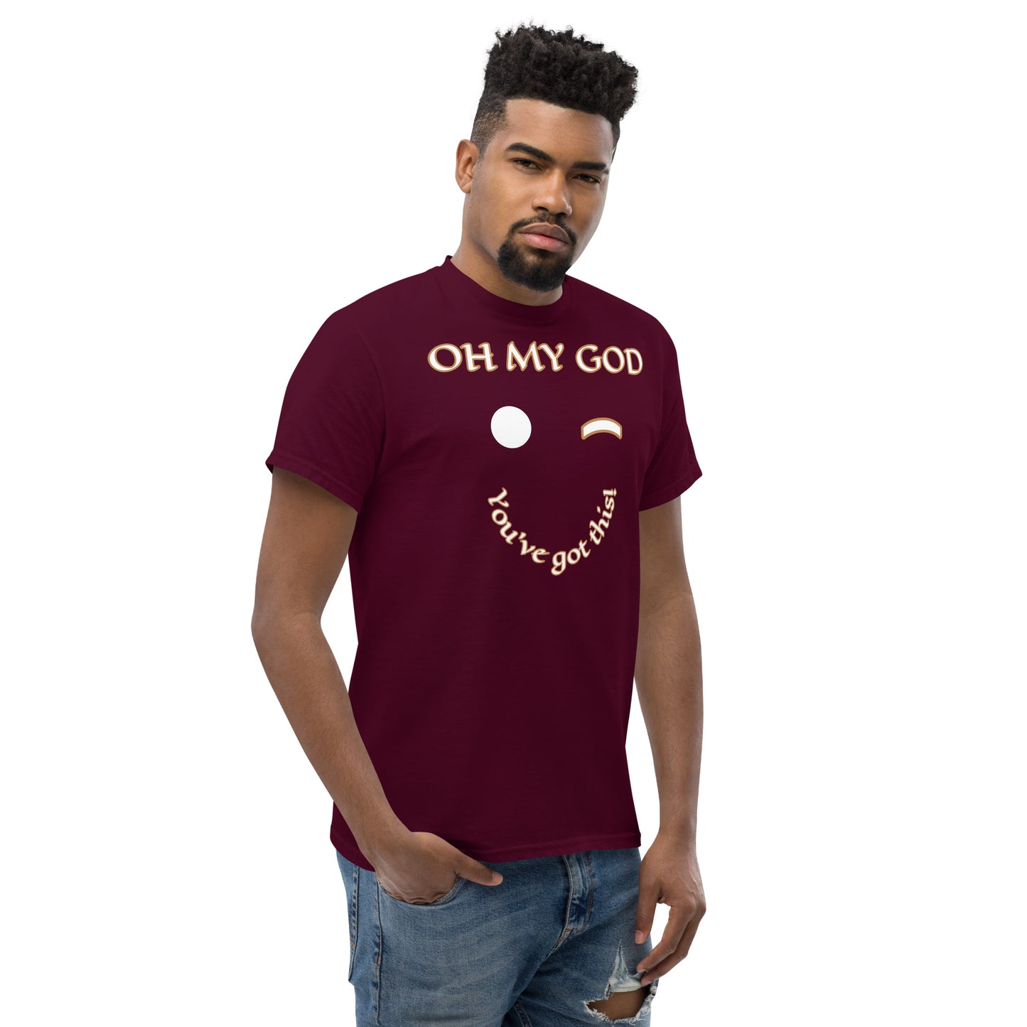 Oh My GOD You got this Unisex classic tee