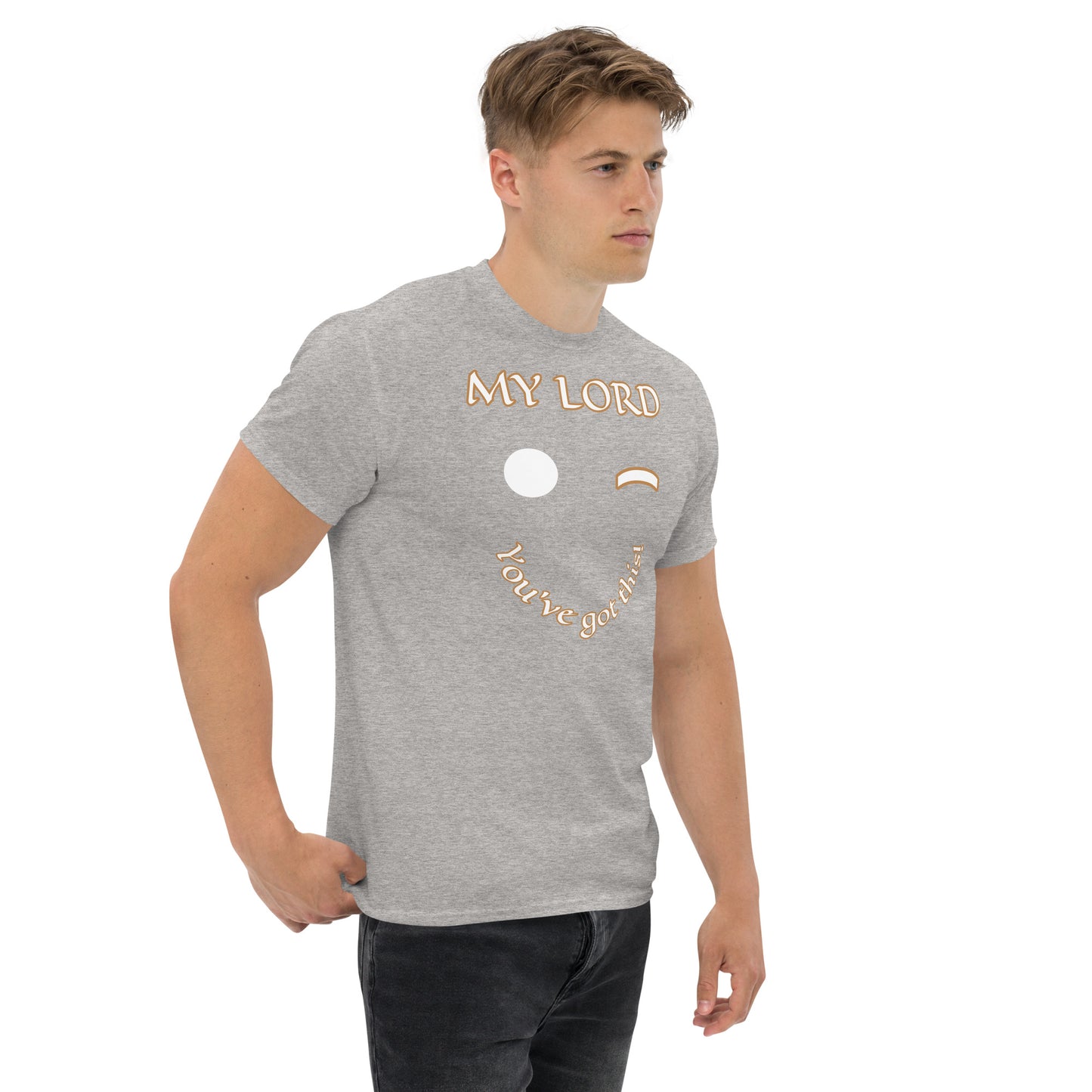 My Lord You got this Unisex classic tee